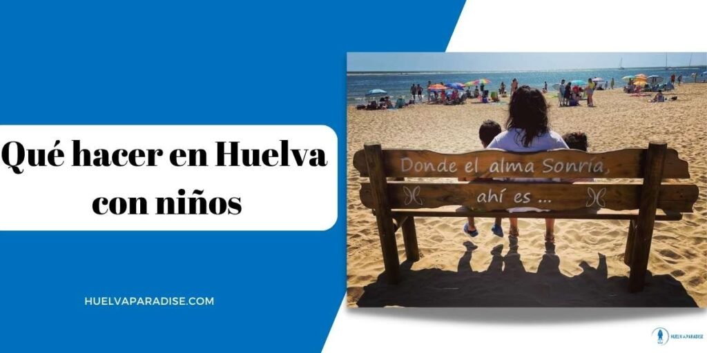 Qué hacer y ver en Huelva con niños