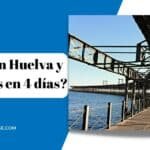 ¿Qué ver en Huelva y alrededores en 4 días? Guía para un viaje inolvidable