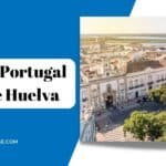 Qué ver en Portugal cerca de Huelva: descubre nuevos destinos para visitar