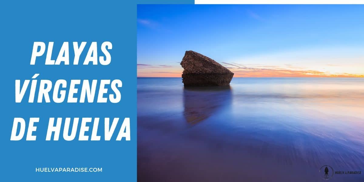 Playas Vírgenes de Huelva las mejores