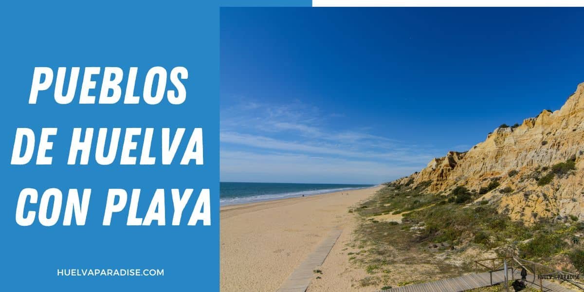 Pueblos de Huelva con Playa