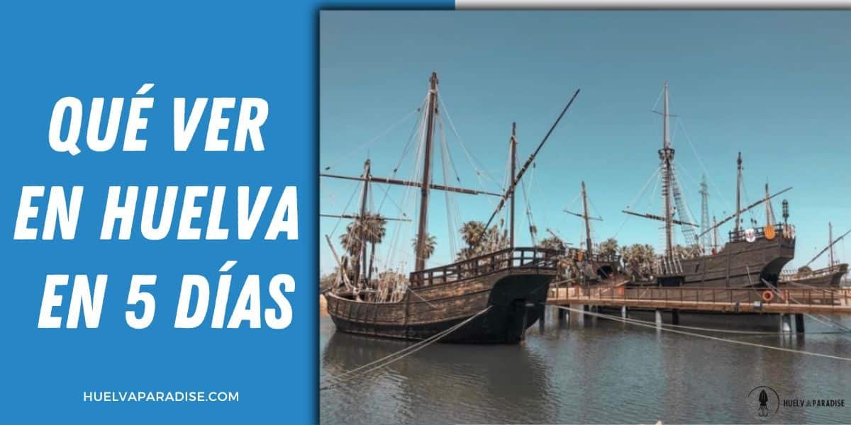 Que ver en Huelva en 5 días